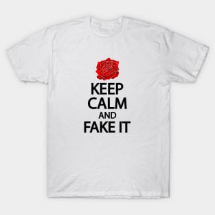 Keep calm and fake it T-Shirt